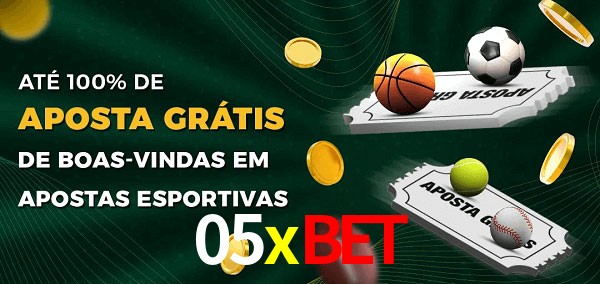 05xbet Ate 100% de Aposta Gratis